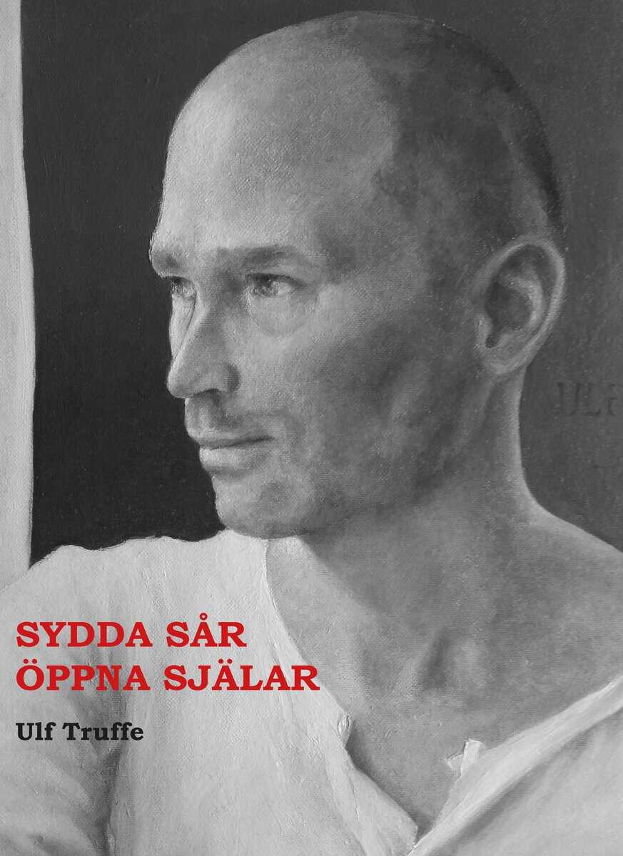 Ulf Truffe : Sydda sår öppna själar