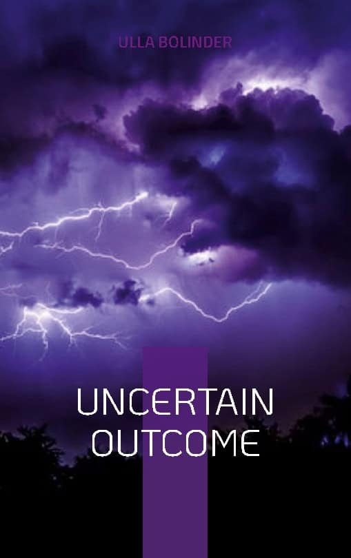 Ulla Bolinder : Uncertain outcome