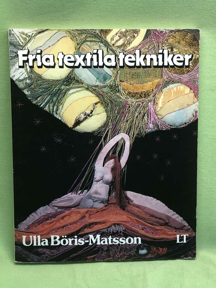 Ulla Böris-Matsson : Fria textila tekniker