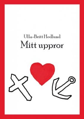 Ulla-Britt Hedlund : Mitt uppror