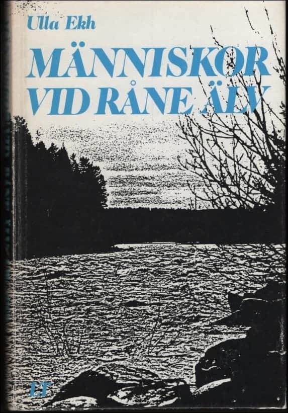 Ulla Ekh : Människor vid Råne älv