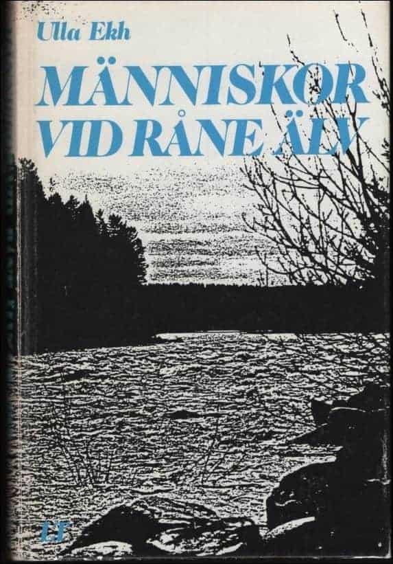 Ulla Ekh : Människor vid Råne älv
