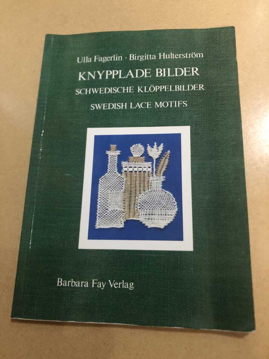 Ulla Fagerlin : Knypplade bilder Schwedische Klöppelbilder = Swedish lace motifs