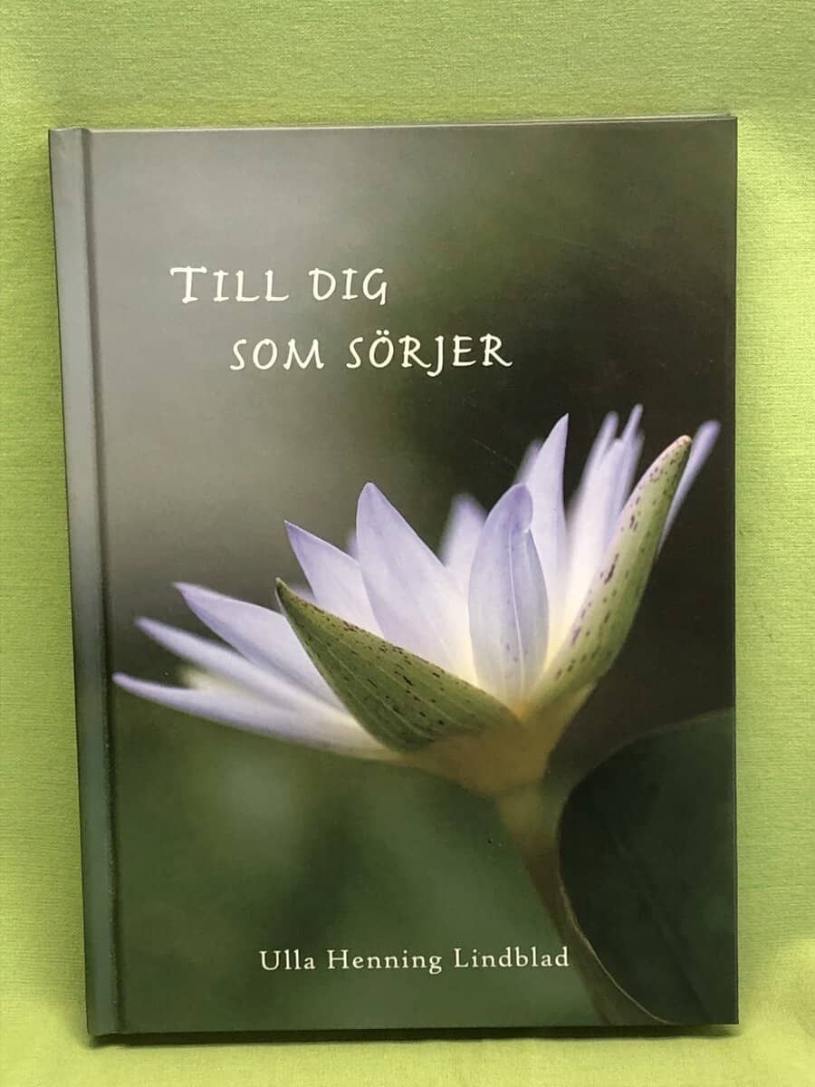 Ulla Henning Lindblad : Till dig som sörjer