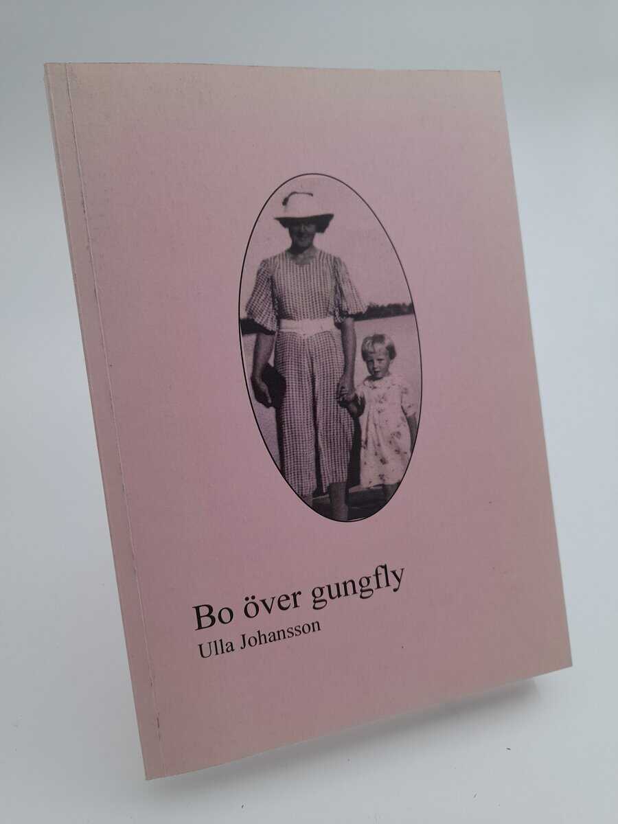 Ulla Johansson : Bo över gungfly