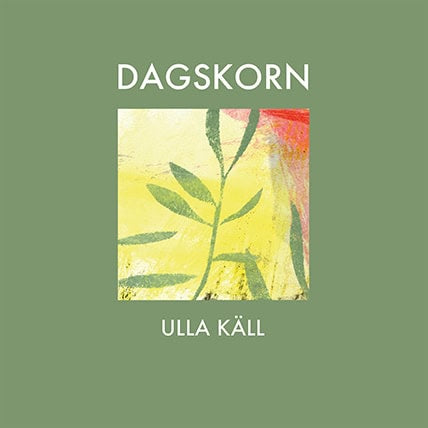 Ulla Käll : Dagskorn
