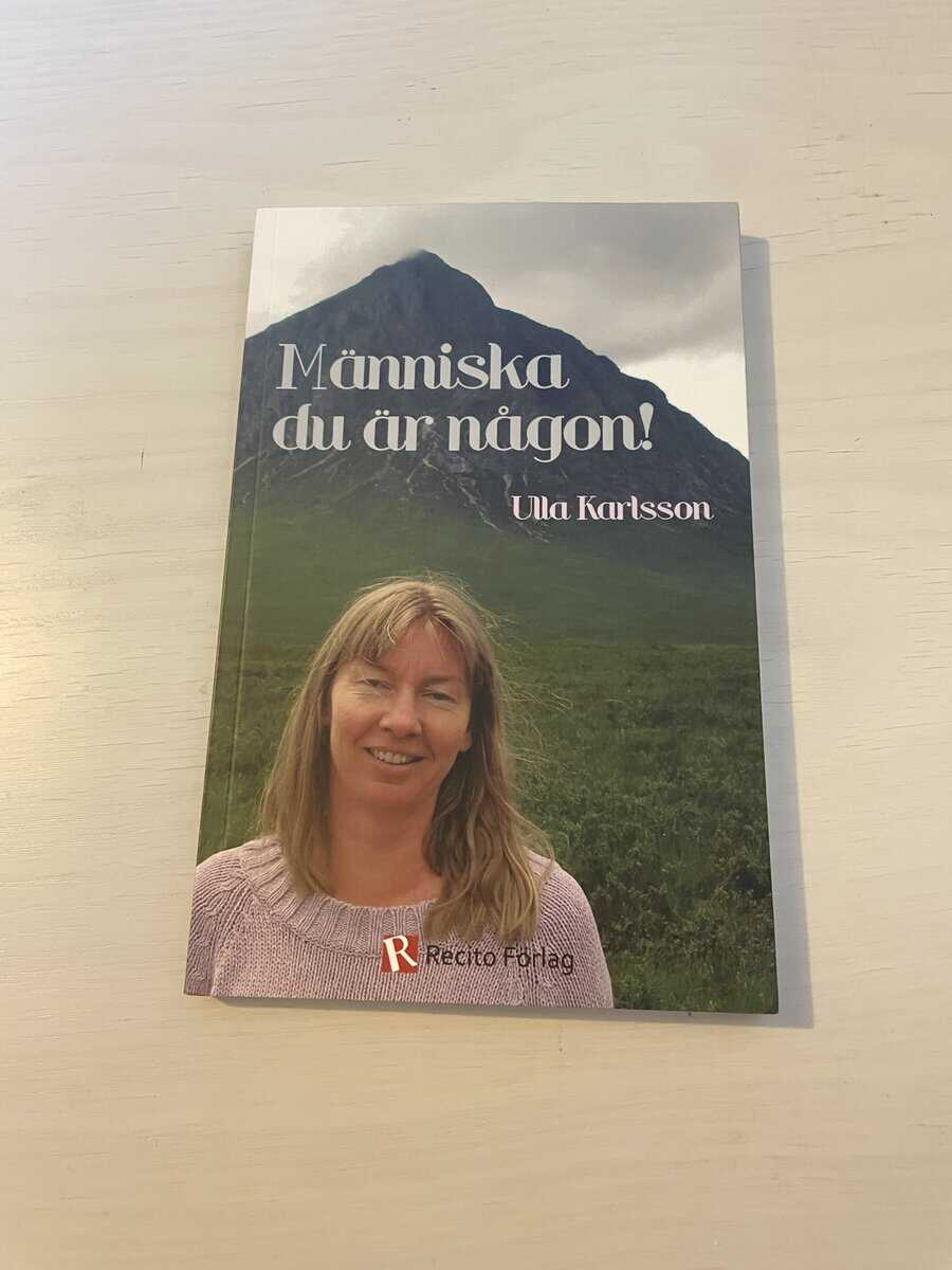 Ulla Karlsson : Människa du är någon!