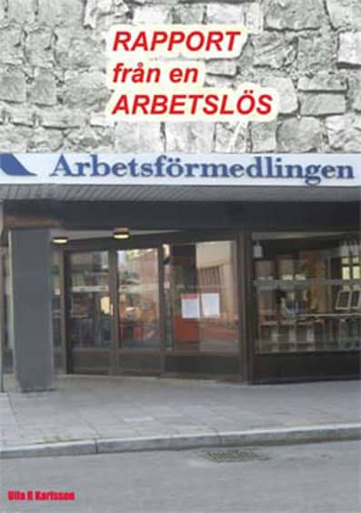 Ulla Karlsson : Rapport från en arbetslös