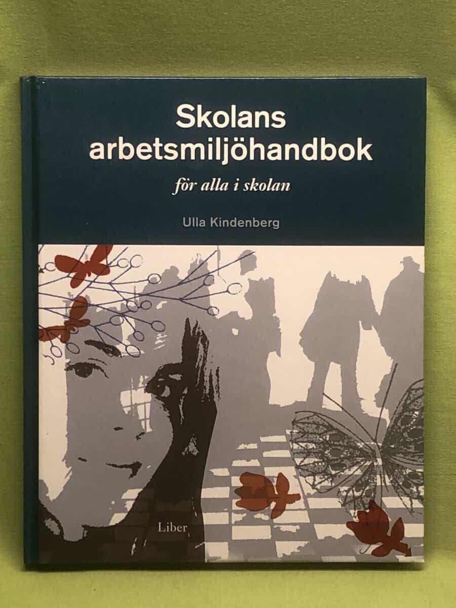 Ulla Kindenberg : Skolans arbetsmiljöhandbok