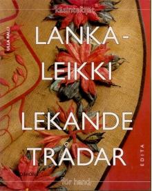 Ulla Ralli : LEKANDE TRÅDAR FÖR HAND eller LANKA-LEIKKI KÄSINTEKIJÄT