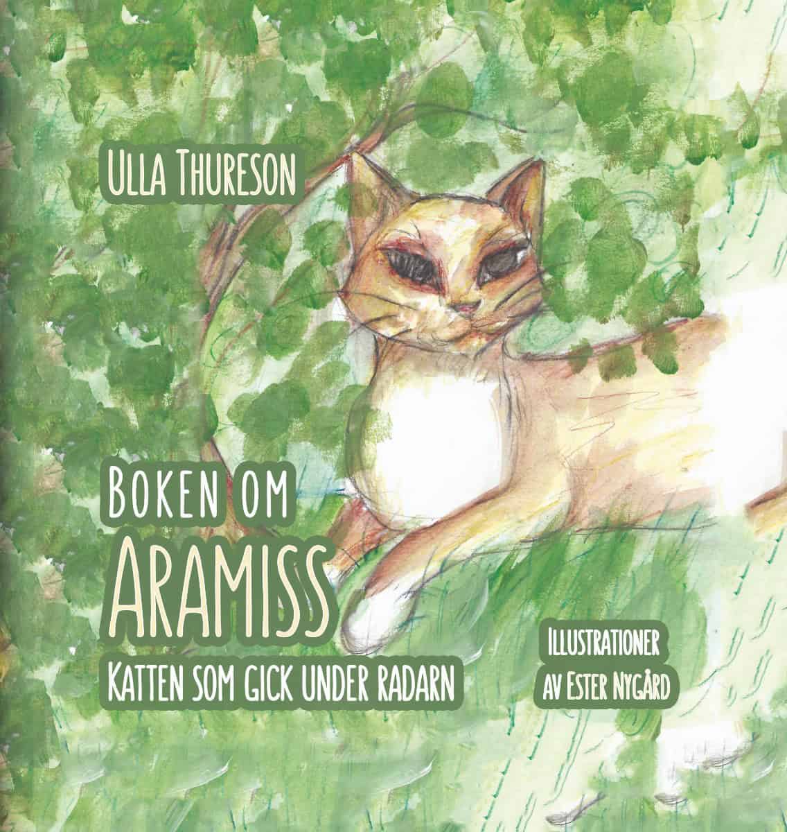 Ulla Thureson : Boken om Aramiss : katten som gick under radarn