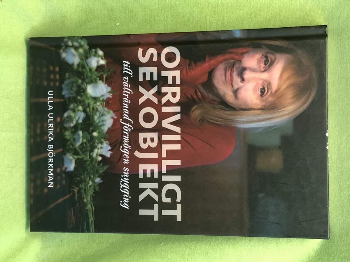 Ulla Ulrika Björkman : Ofrivilligt sexobjekt