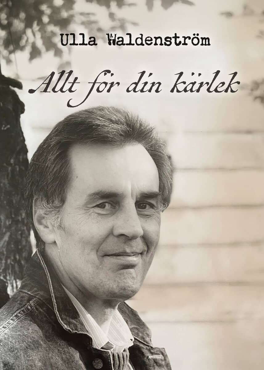 Ulla Waldenström : Allt för din kärlek