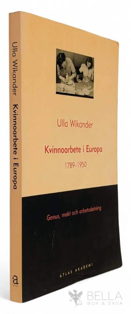 Ulla Wikander : Kvinnoarbete i Europa 1789-1950