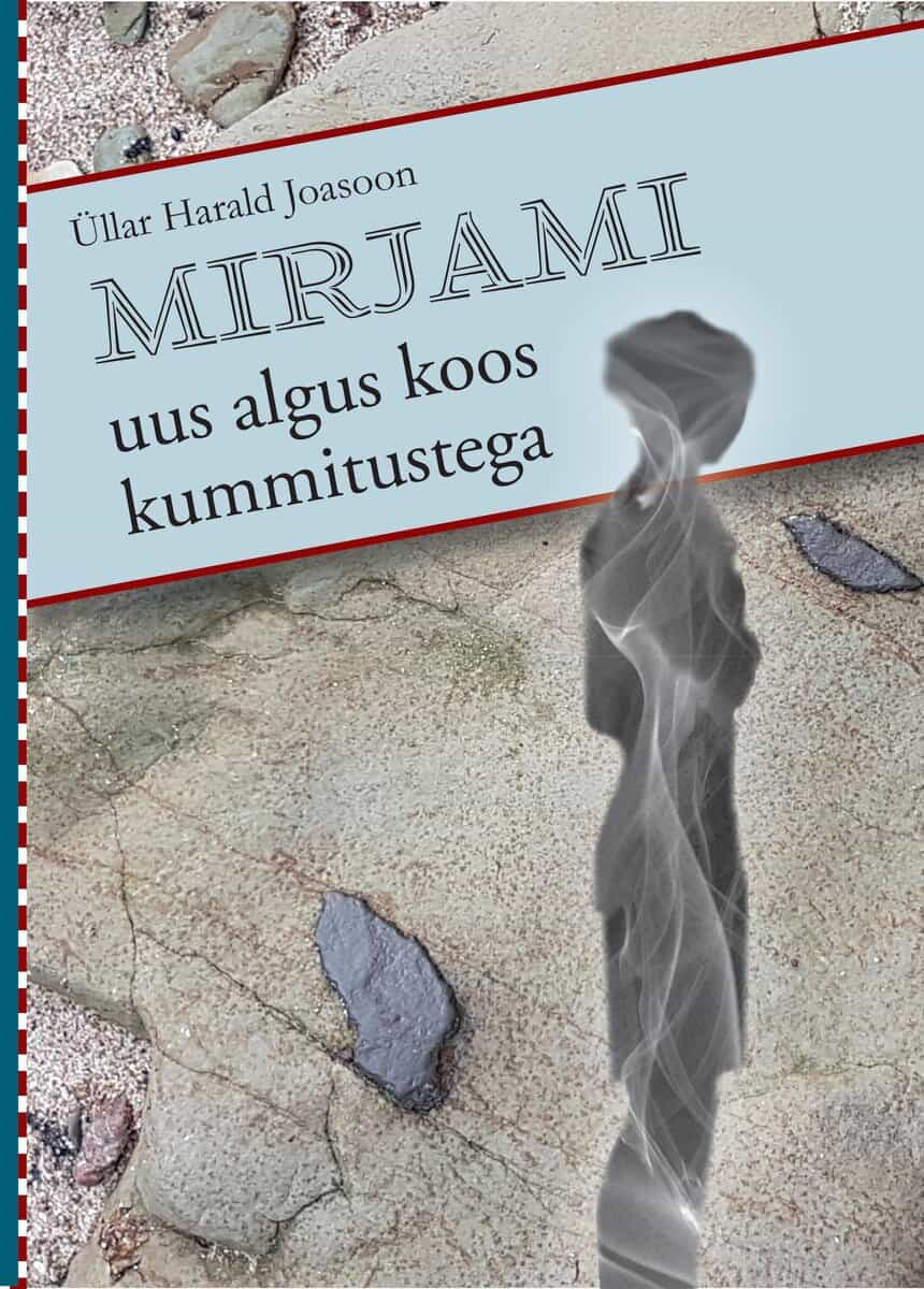 Üllar Harald Joasoon : Mirjami uus algus koos kummitustega