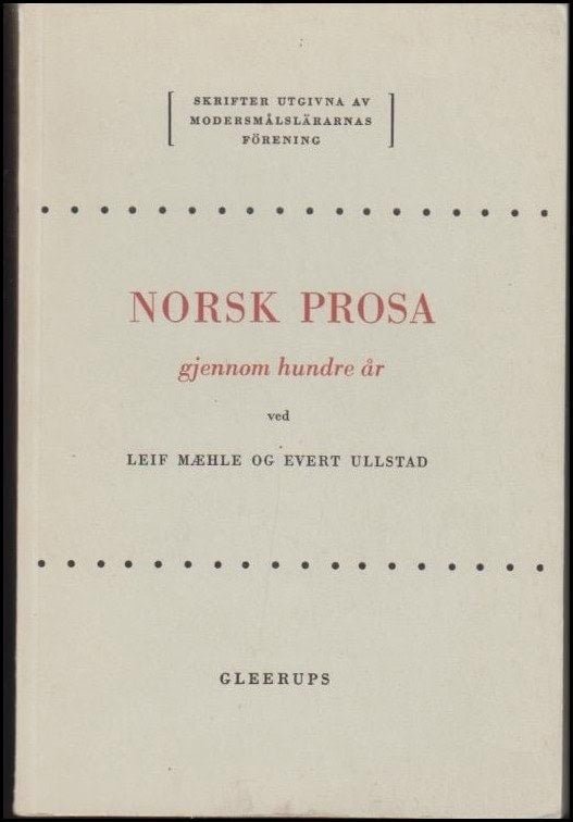 Ullstad, Evert ; Maehle, Leif : Norsk prosa gjennom hundre år