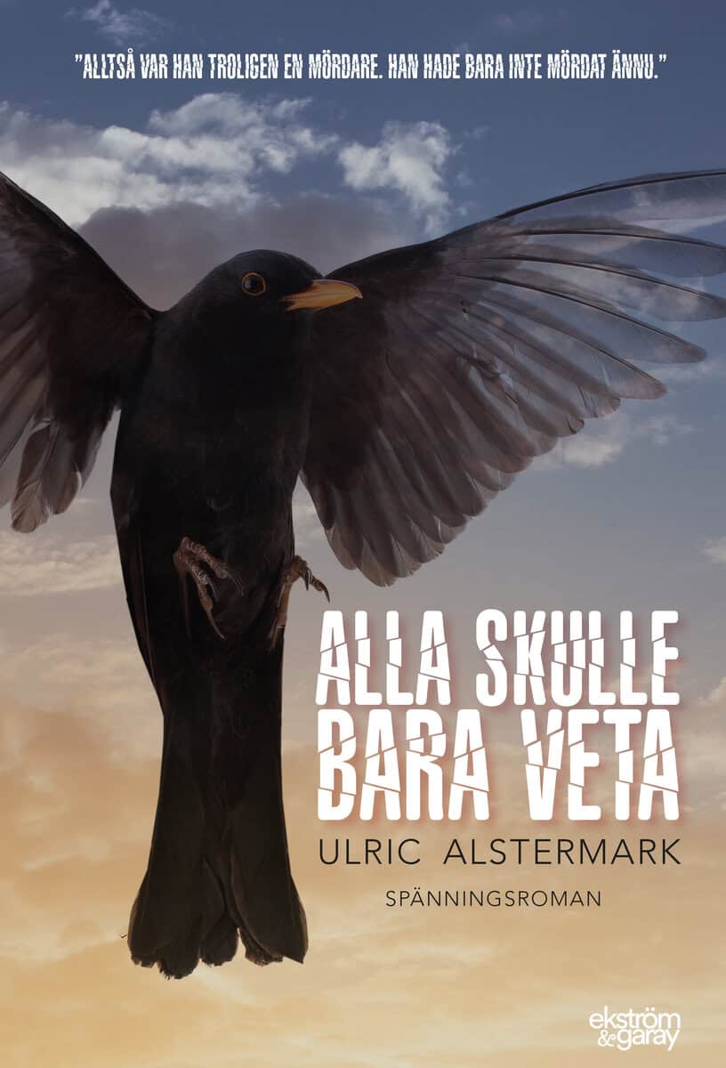 Ulric Alstermark : Alla skulle bara veta