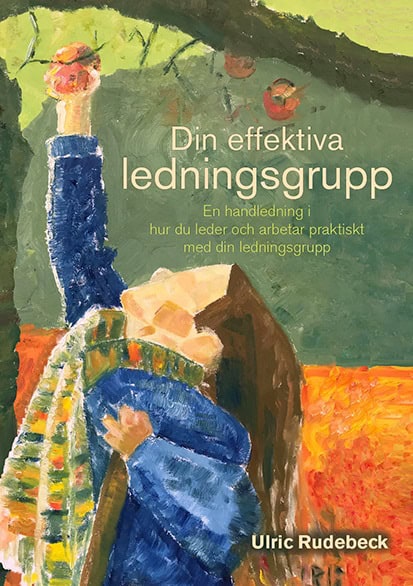 Ulric Rudebeck : Din effektiva ledningsgrupp
