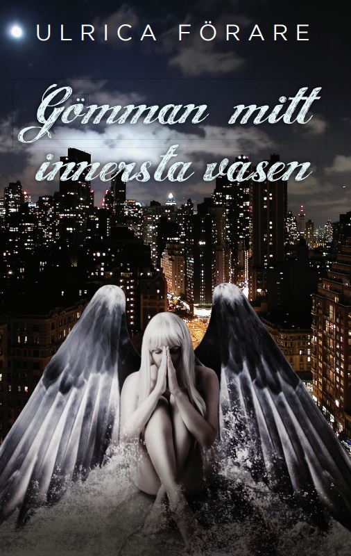 Ulrica Förare : Gömman i mitt innersta väsen