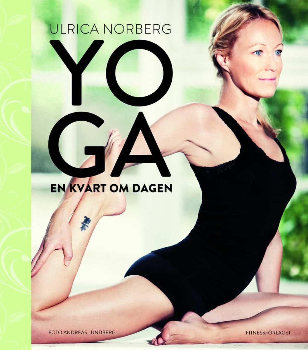 Ulrica Norberg : Yoga en kvart om dagen