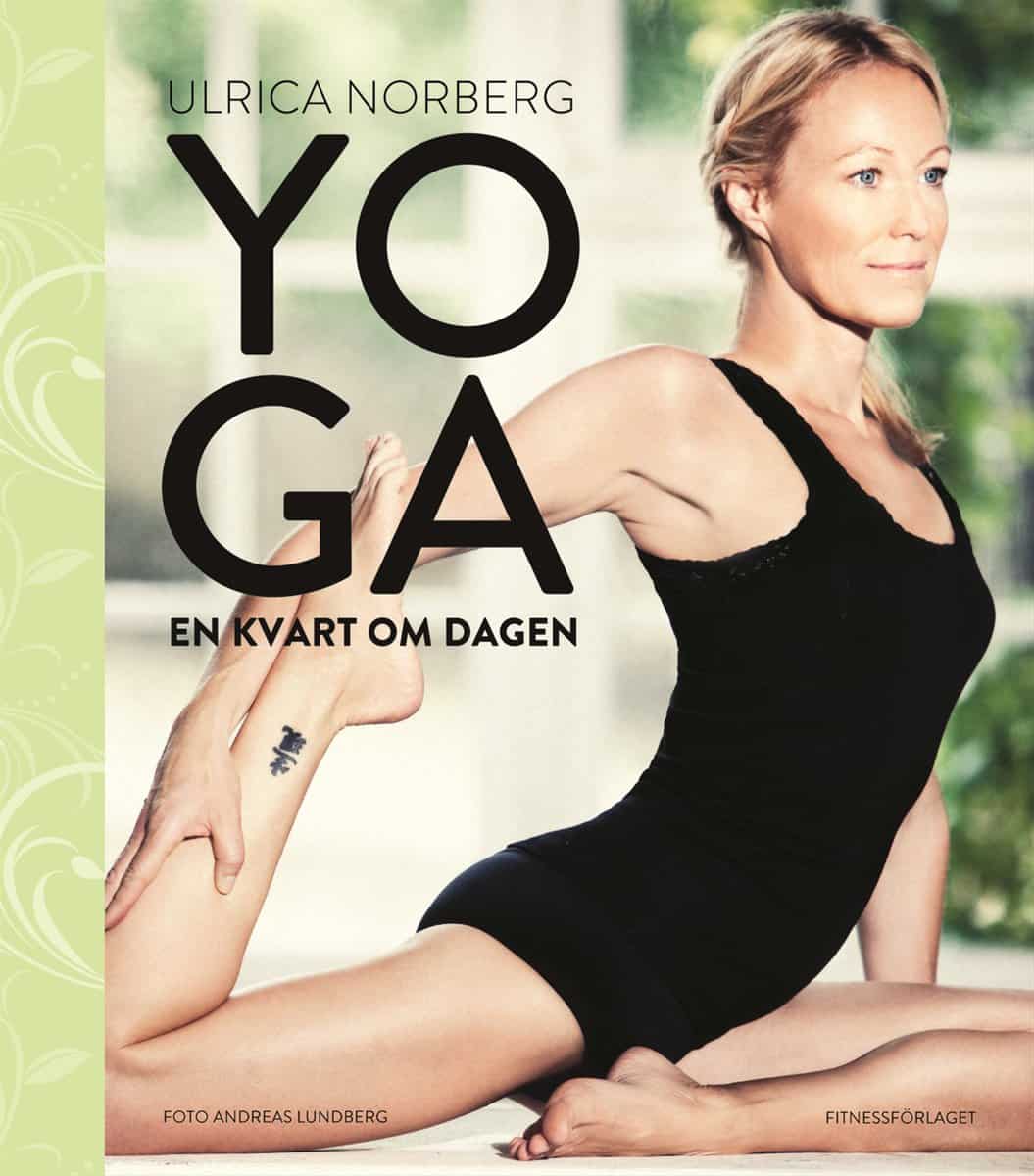 Ulrica Norberg : Yoga en kvart om dagen