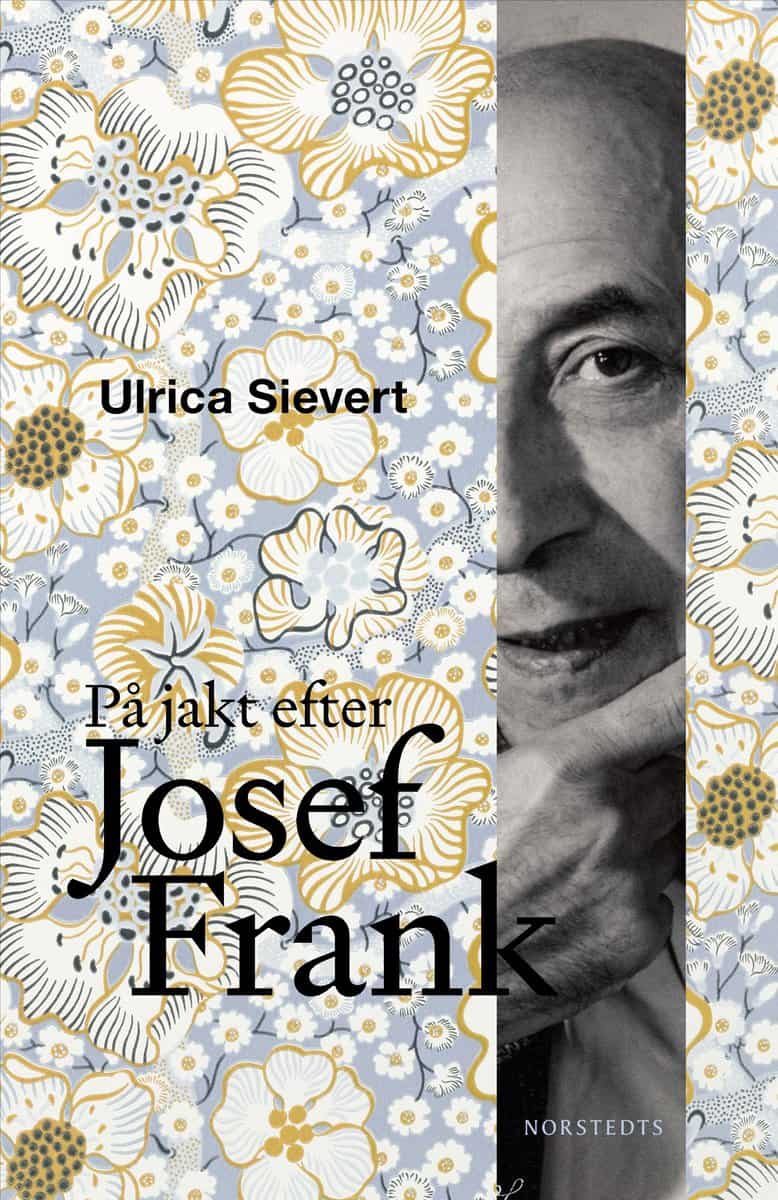 Ulrica von Schwerin Sievert : På jakt efter Josef Frank
