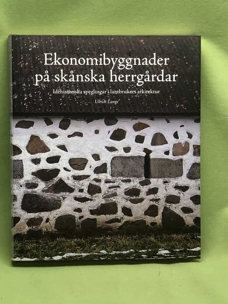 Ulrich Lange : Ekonomibyggnader på skånska herrgårdar