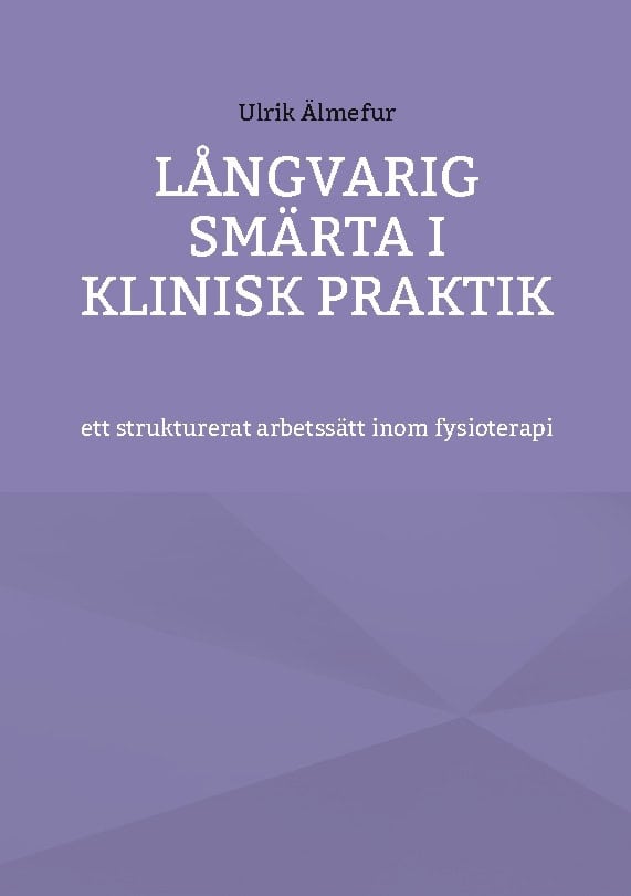 Ulrik Älmefur : Långvarig smärta i klinisk praktik