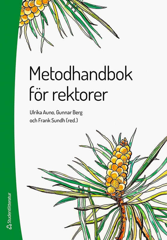Auno, Ulrika ; Berg, Gunnar ; Sundh, Frank ; Björkman, Conny ; Blossing, Ulf ; Sjöstrand, Monica ; Snyder, Kristen ; Sträng, Roger ; Wede, Christer : Metodhandbok för rektorer
