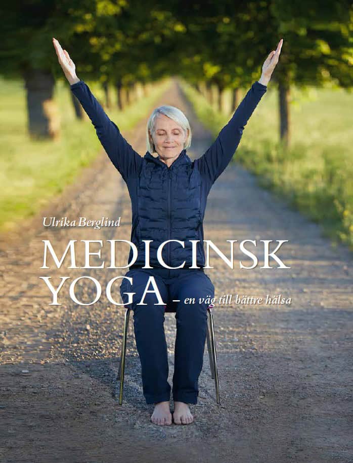 Ulrika Berglind : Medicinsk yoga : en väg till bättre hälsa