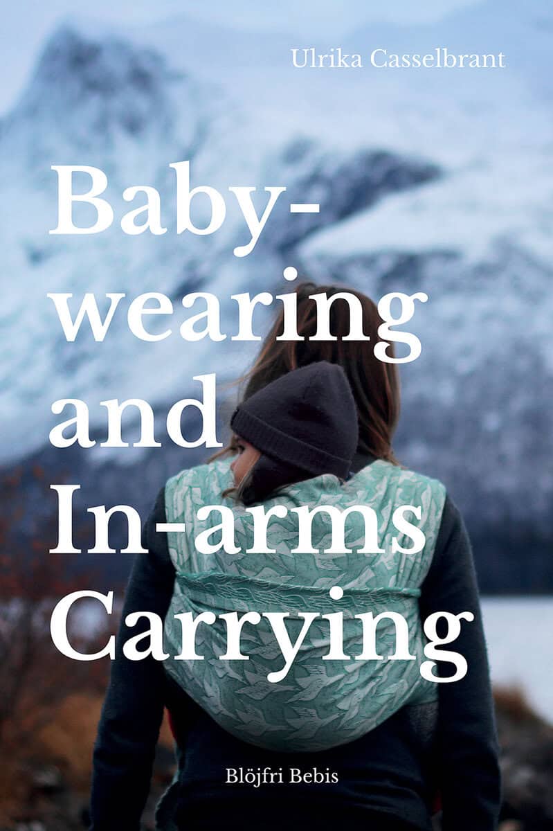 Ulrika Casselbrant : Babywearing and In-arms Carrying