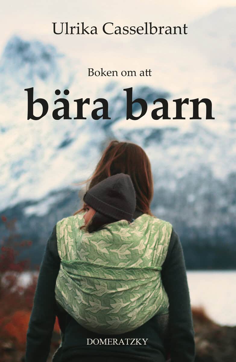 Ulrika Casselbrant : Boken om att bära barn