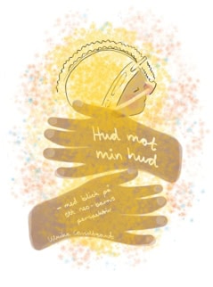 Ulrika Casselbrant : Hud mot min hud