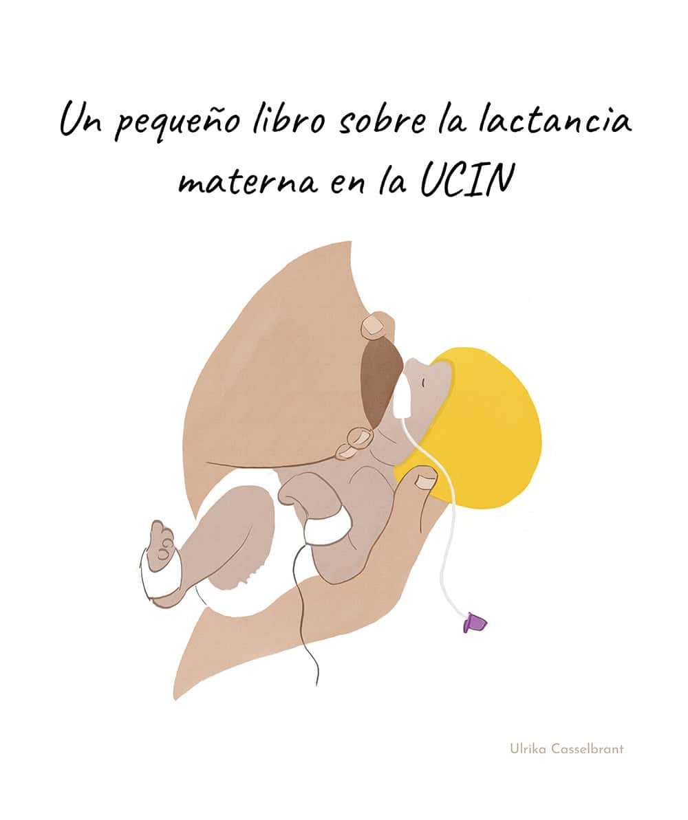 Ulrika Casselbrant : Un pequeño libro sobre la lactancia materna en la UCIN
