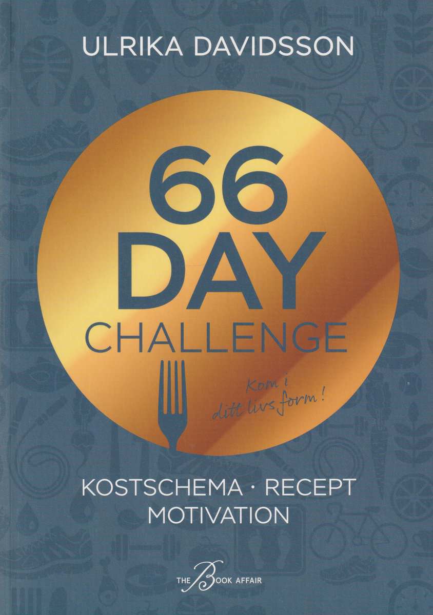 Ulrika Davidsson : 66 Day Challenge : kostschema, recept, motivation