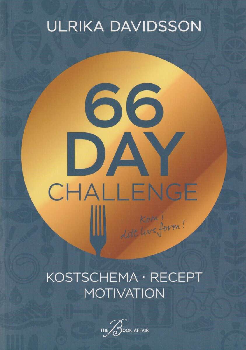 Ulrika Davidsson : 66 Day Challenge : kostschema, recept, motivation