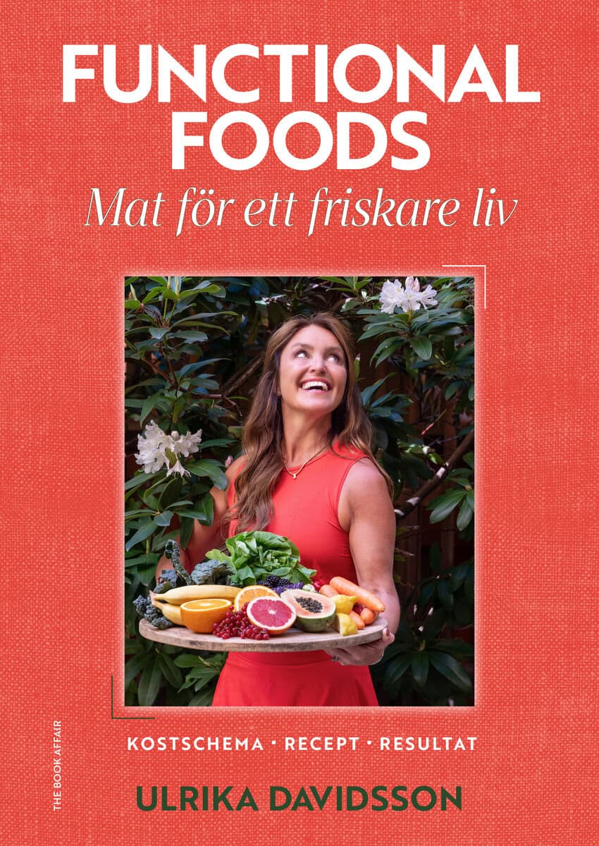 Ulrika Davidsson : Functional foods : mat för ett friskare liv