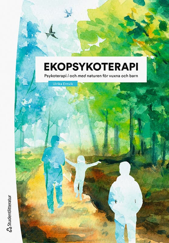 Ulrika Ernvik : Ekopsykoterapi : psykoterapi i och med naturen för vuxna och barn