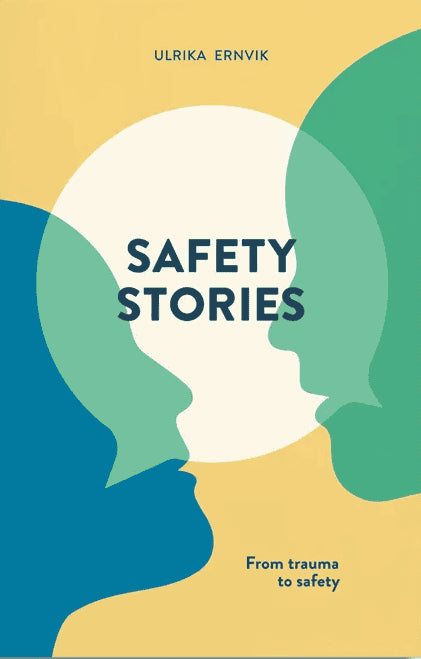 Ulrika Ernvik : SafetyStories, from trauma to safety