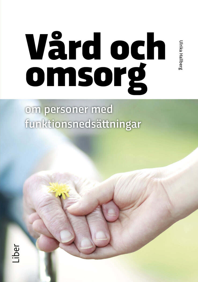 Ulrika Hallberg : Vård och omsorg om personer med funktionsnedsättningar