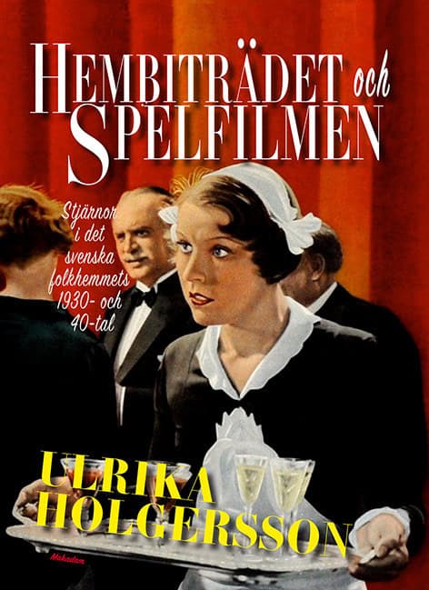 Ulrika Holgersson : Hembiträdet och spelfilmen
