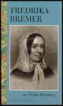 Ulrika Kärnborg : Fredrika Bremer