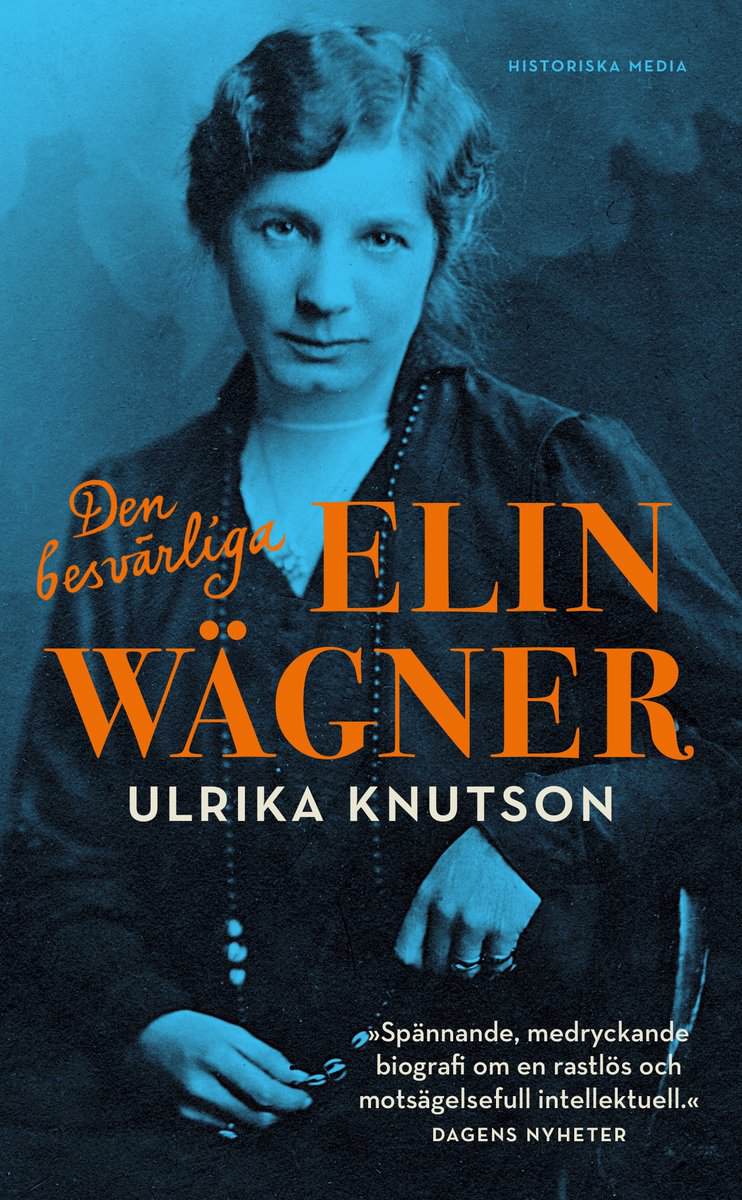 Ulrika Knutson : Den besvärliga Elin Wägner