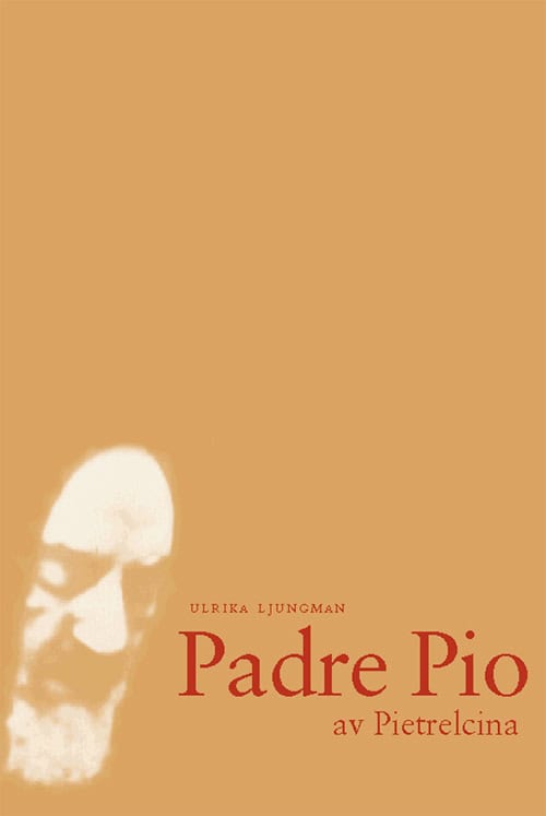 Ulrika Ljungman : Padre Pio av Pietrelcina