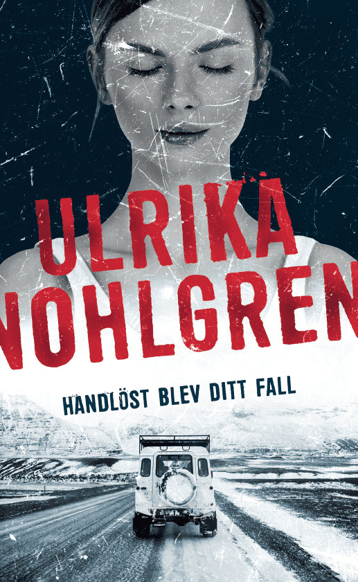 Ulrika Nohlgren : Handlöst blev ditt fall