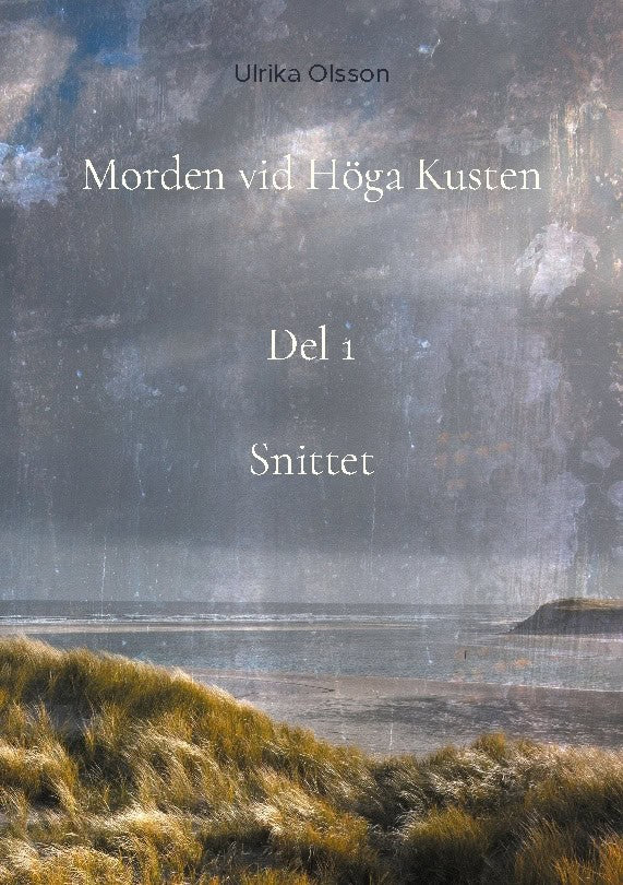 Ulrika Olsson : Morden vid Höga Kusten. Snittett