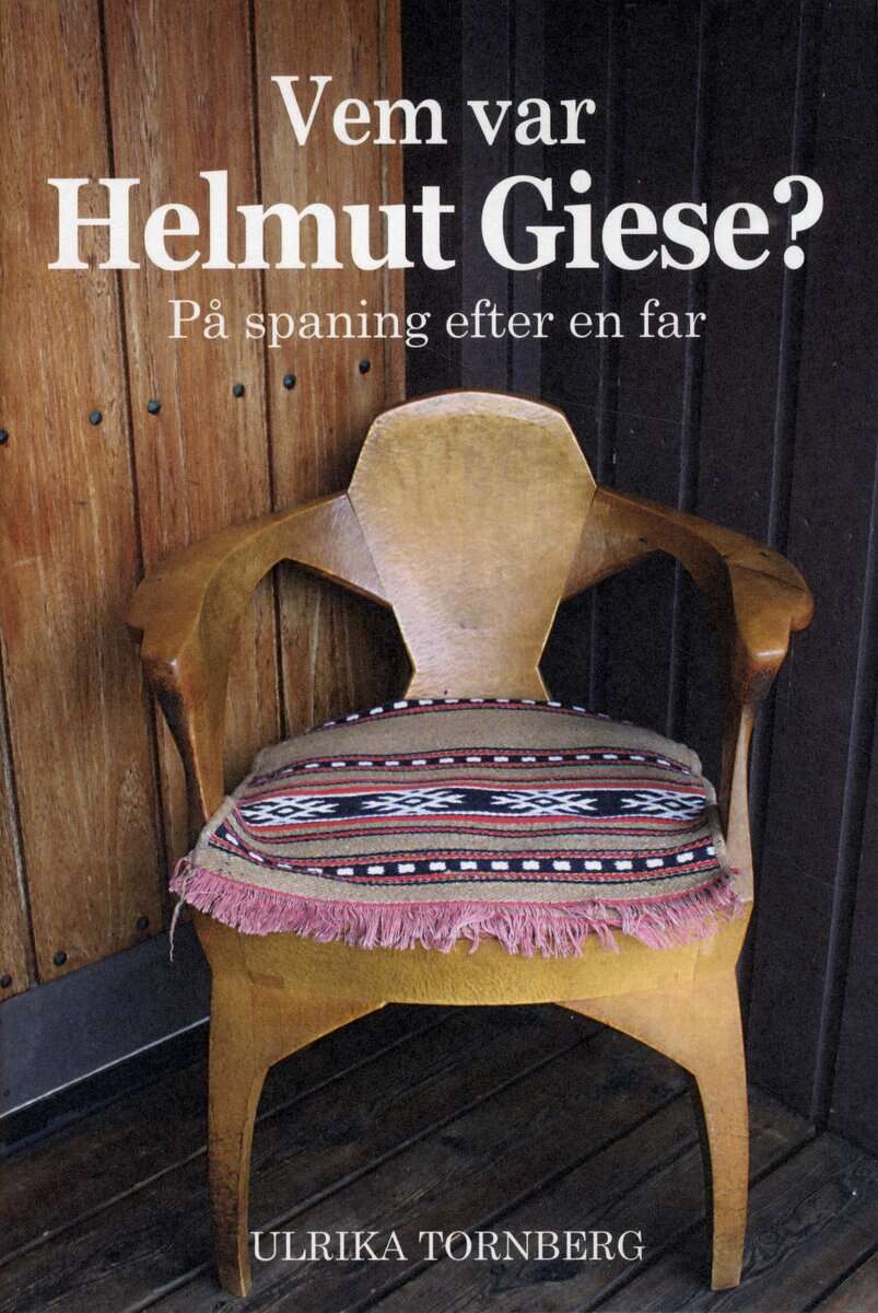 Ulrika Tornberg : Vem var Helmut Giese?