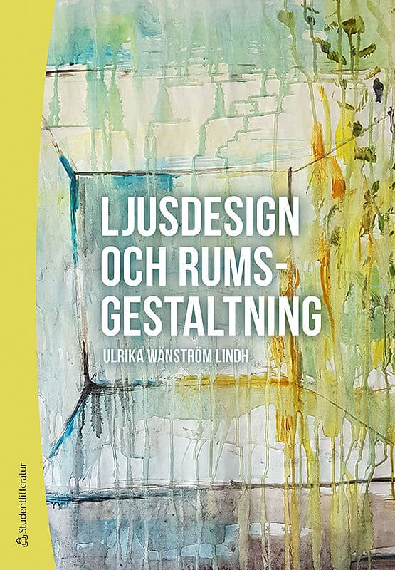 Ulrika Wänström Lindh : Ljusdesign och rumsgestaltning