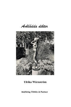 Ulrika Wärnström : Avklädda dikter