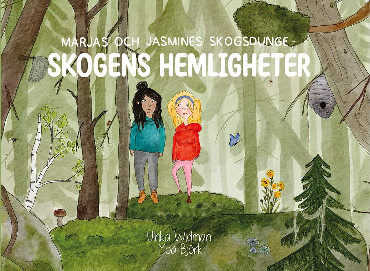 Ulrika Widman : Marjas och Jasmines skogsdunge : skogens hemligheter
